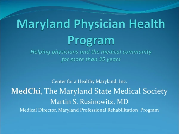 Center for a Healthy Maryland, Inc. MedChi ,  The Maryland State Medical Society