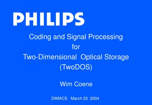 Coding and Signal Processing for Two-Dimensional Optical Storage (TwoDOS)