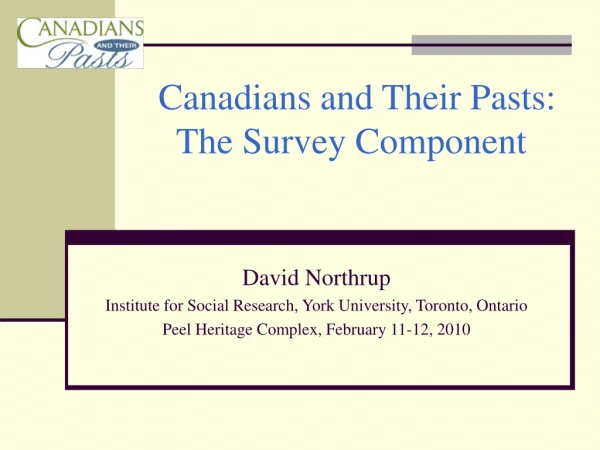 Canadians and Their Pasts:       The Survey Component