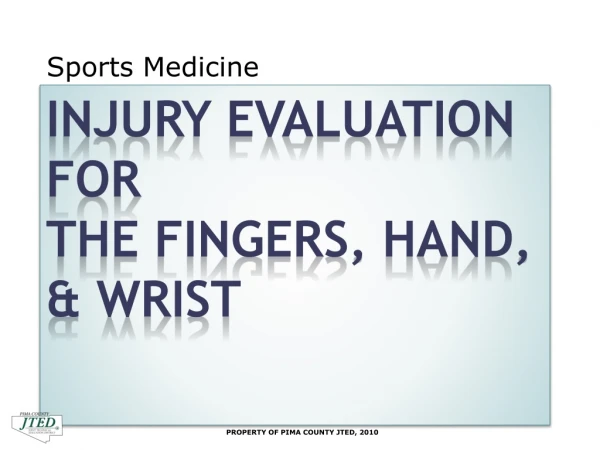 INJURY EVALUATION For The  Fingers, Hand, &amp; Wrist