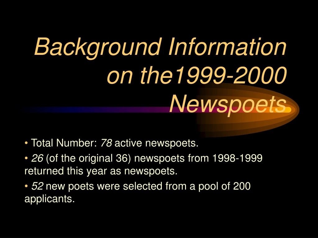 background information on the1999 2000 newspoets