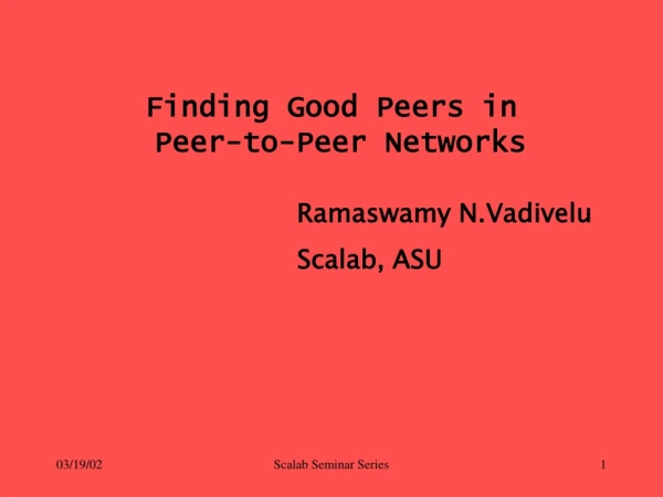 Finding Good Peers in  Peer-to-Peer Networks