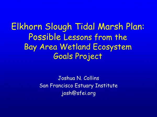 Joshua N. Collins San Francisco Estuary Institute josh@sfei