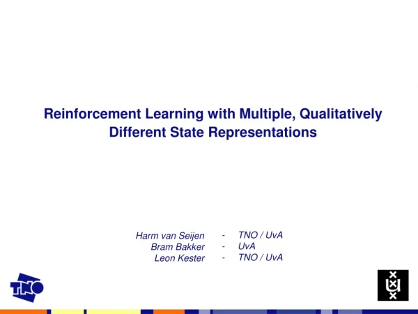 Reinforcement Learning with Multiple, Qualitatively Different State Representations