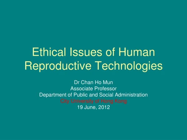 Ethical Issues of Human Reproductive Technologies