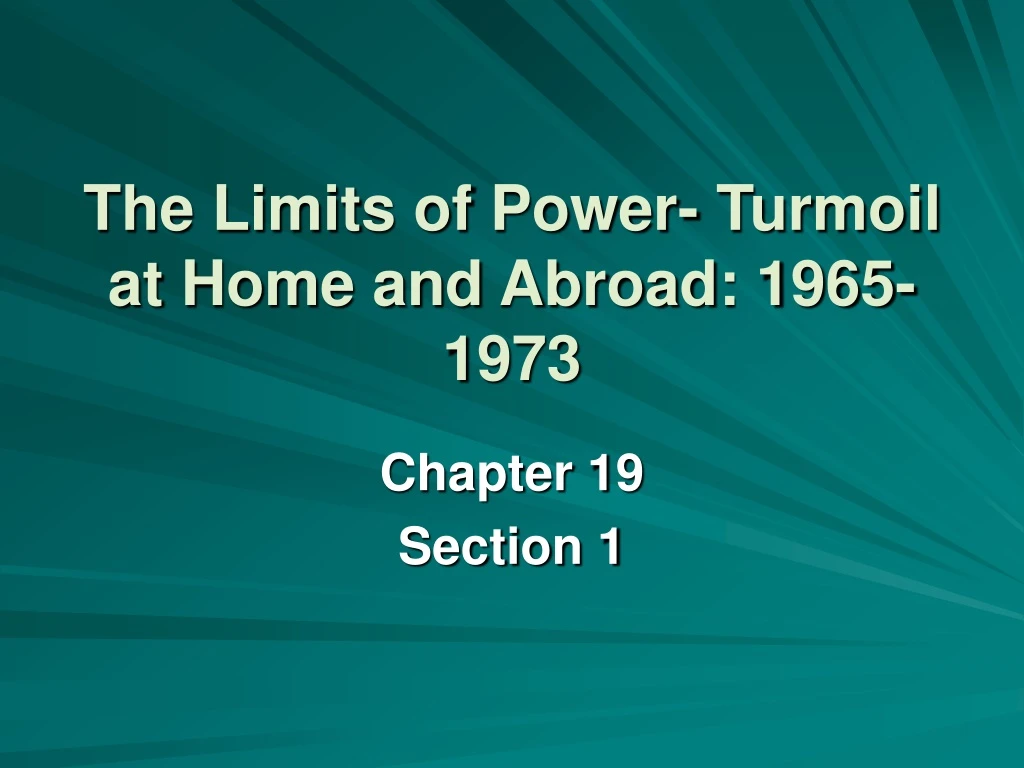 the limits of power turmoil at home and abroad 1965 1973