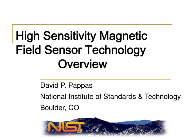 High Sensitivity Magnetic Field Sensor Technology              Overview