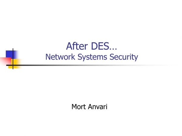 After DES…  Network Systems Security