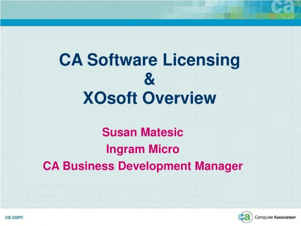 CA Software Licensing &amp;  XOsoft Overview