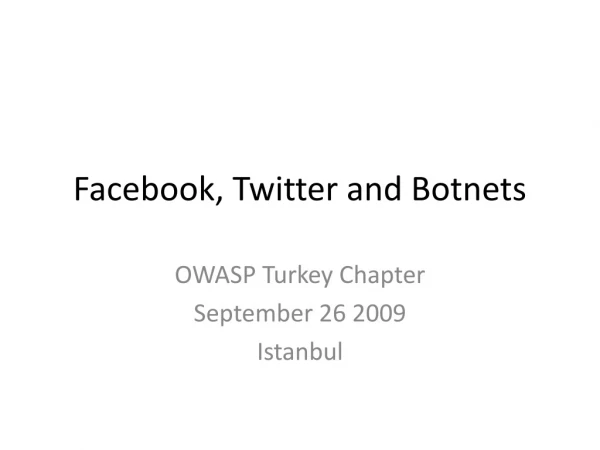 Facebook, Twitter and Botnets
