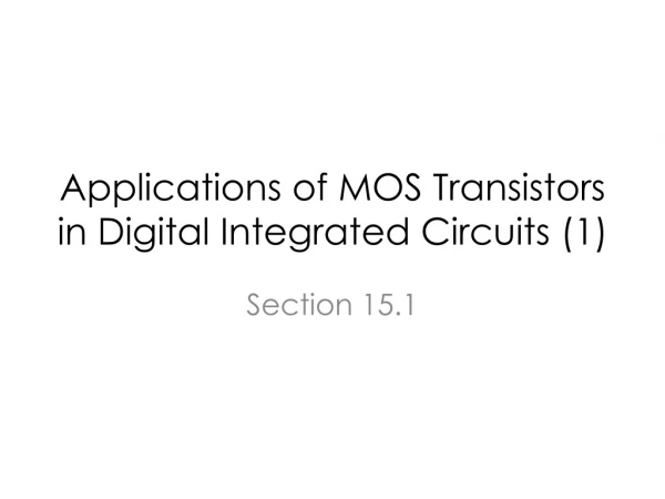 Applications of MOS Transistors in Digital Integrated Circuits (1)