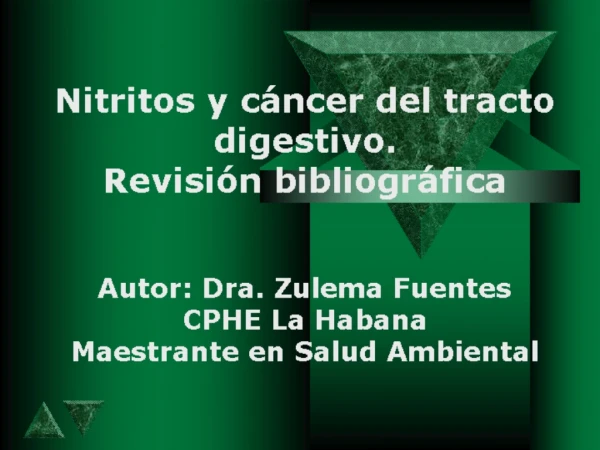Nitritos y cáncer del tracto digestivo.  Revisión bibliográfica Autor: Dra. Zulema Fuentes