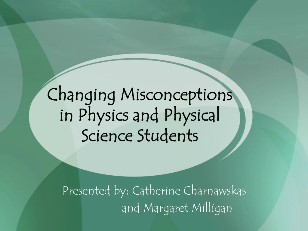 changing misconceptions in physics and physical science students