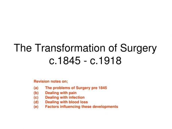 The Transformation of Surgery c.1845 - c.1918