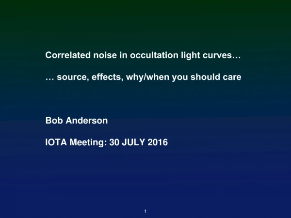 Correlated noise in occultation light curves…  … source, effects, why/when you should care