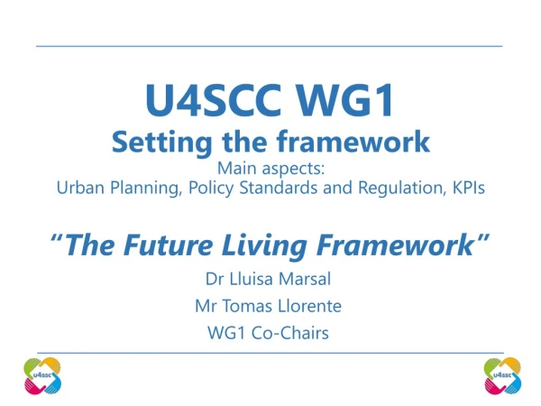 “The Future Living Framework” Dr Lluisa Marsal Mr Tomas Llorente WG1 Co-Chairs