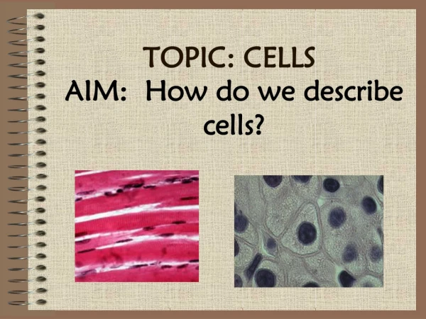 TOPIC: CELLS