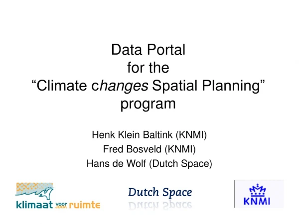 Data Portal  for the “Climate c hanges  Spatial Planning”  program
