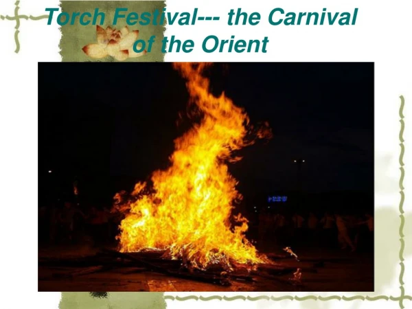 Torch Festival--- the Carnival of the Orient