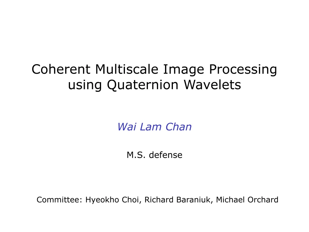 coherent multiscale image processing using quaternion wavelets
