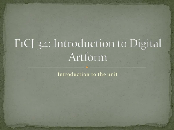 F1CJ 34: Introduction to Digital  Artform