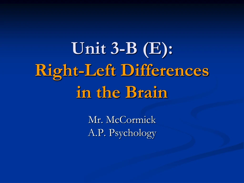unit 3 b e right left differences in the brain