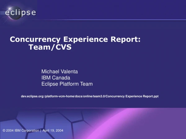 Concurrency Experience Report: 	Team/CVS