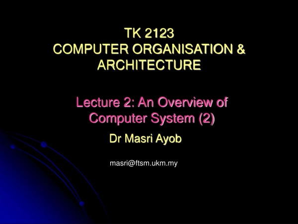 TK 2123 COMPUTER ORGANISATION &amp; ARCHITECTURE