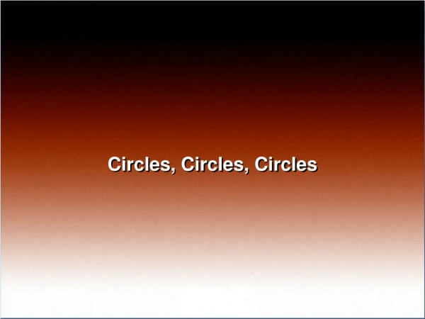 Circles, Circles, Circles