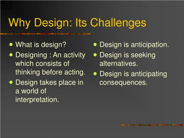 Why Design: Its Challenges