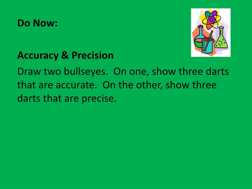 do now accuracy precision draw two bullseyes