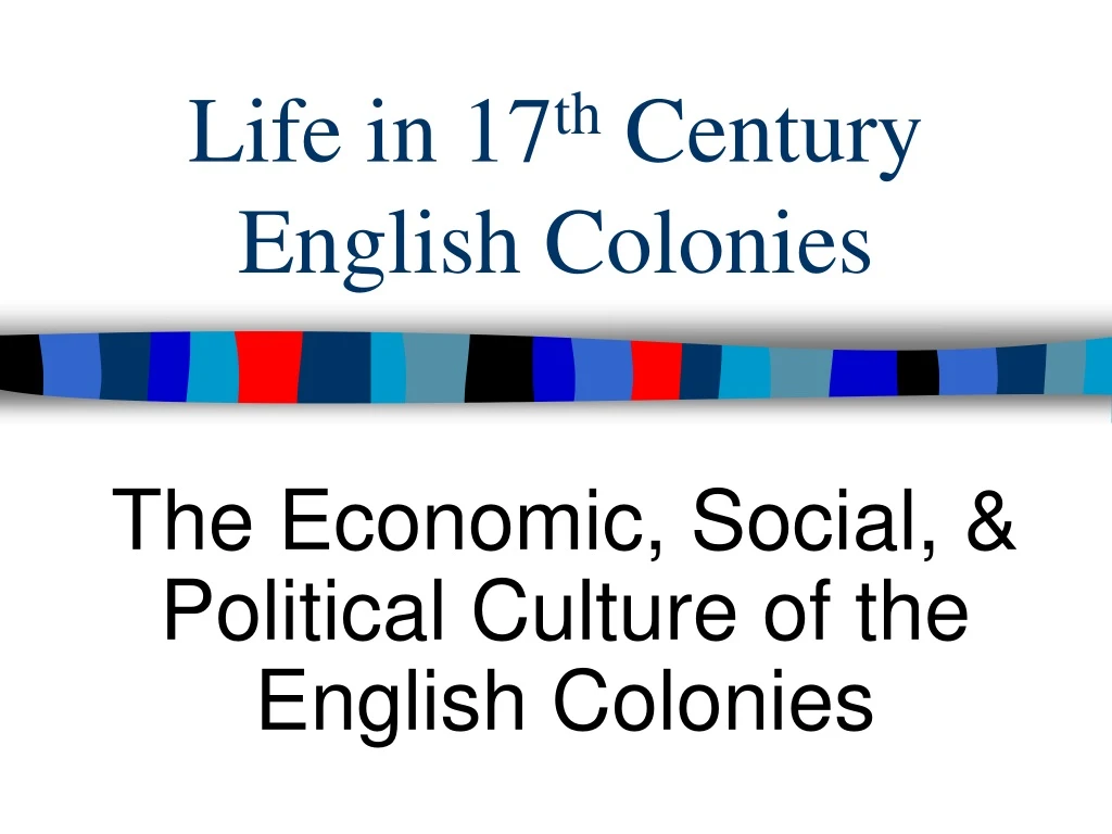 life in 17 th century english colonies