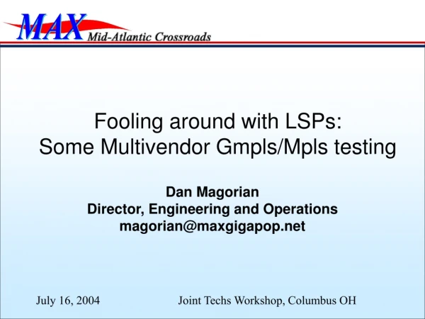 Fooling around with LSPs: Some Multivendor Gmpls/Mpls testing