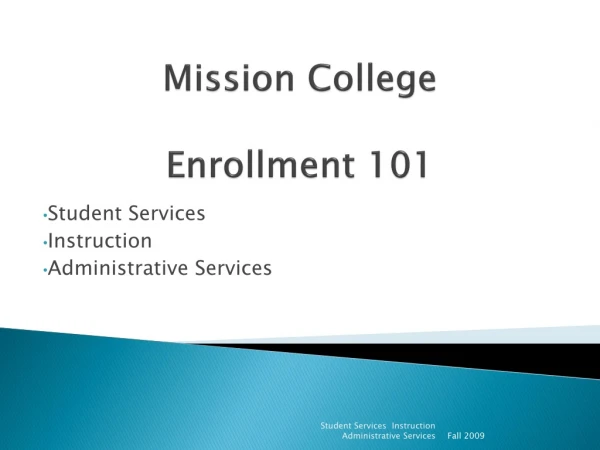 Mission College Enrollment 101