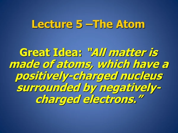 Lecture 5 –The Atom