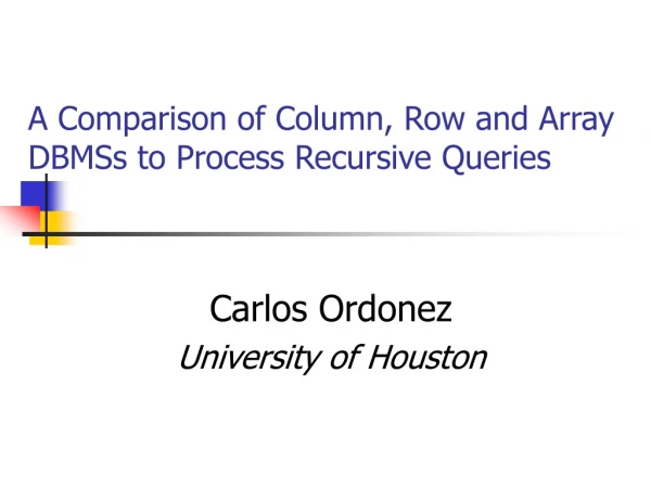 A Comparison of Column, Row and Array DBMSs to Process Recursive Queries