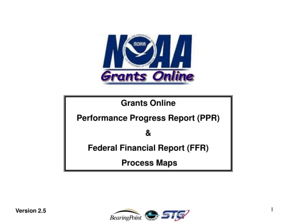 Grants Online  Performance Progress Report (PPR) &amp; Federal Financial Report (FFR)  Process Maps
