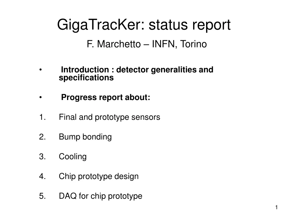 gigatracker status report f marchetto infn torino