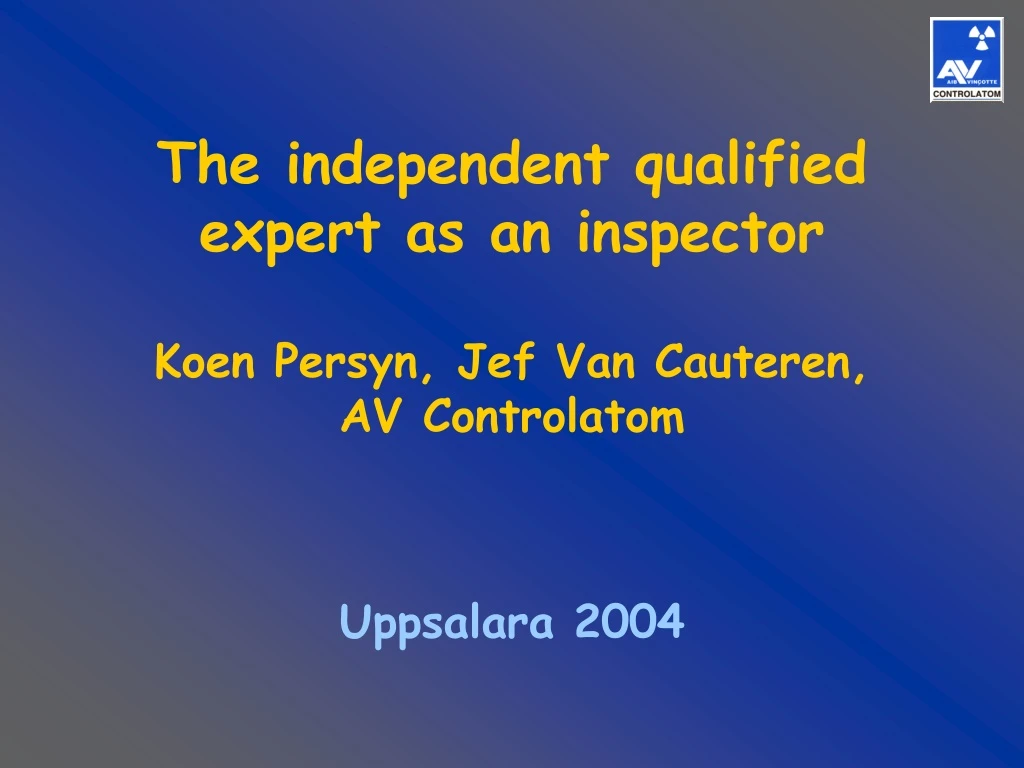 the independent qualified expert as an inspector koen persyn jef van cauteren av controlatom
