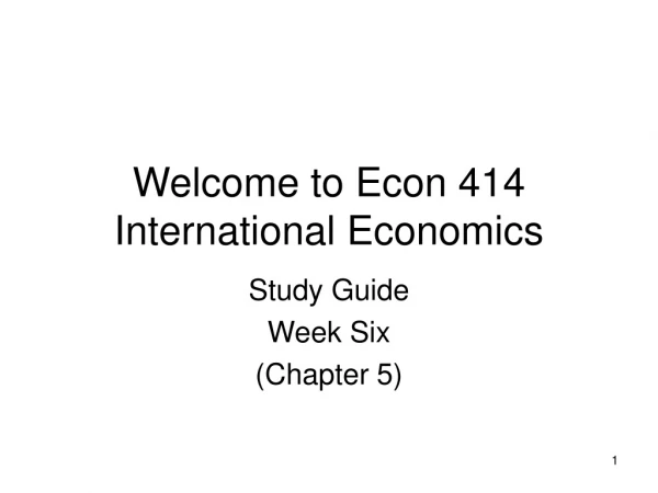 Welcome to Econ 414  International Economics