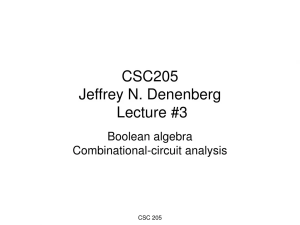CSC205  Jeffrey N. Denenberg  Lecture #3