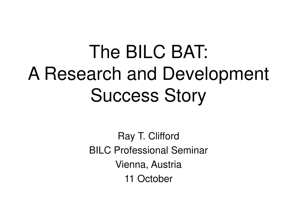 the bilc bat a research and development success story