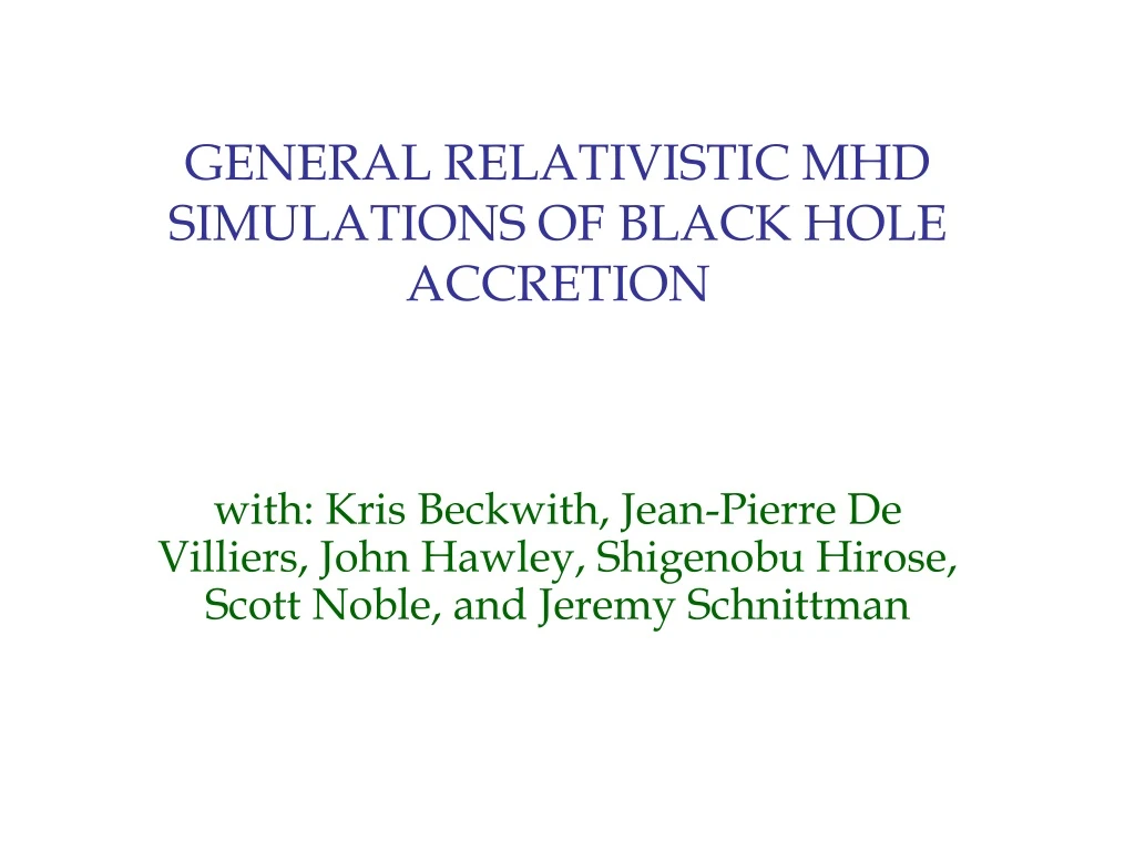 general relativistic mhd simulations of black hole accretion
