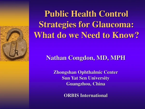 Public Health Control Strategies for Glaucoma: What do we Need to Know?