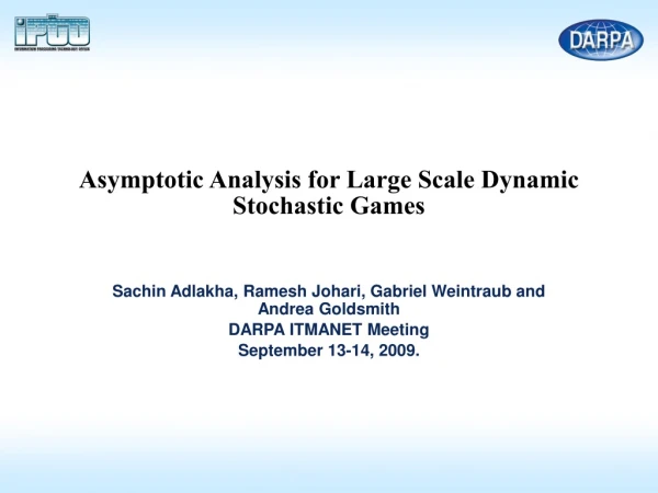 Asymptotic Analysis for Large Scale Dynamic Stochastic Games