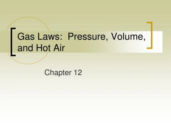 Gas Laws:  Pressure, Volume, and Hot Air