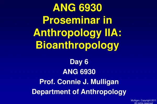 ANG 6930 Proseminar in Anthropology IIA: Bioanthropology