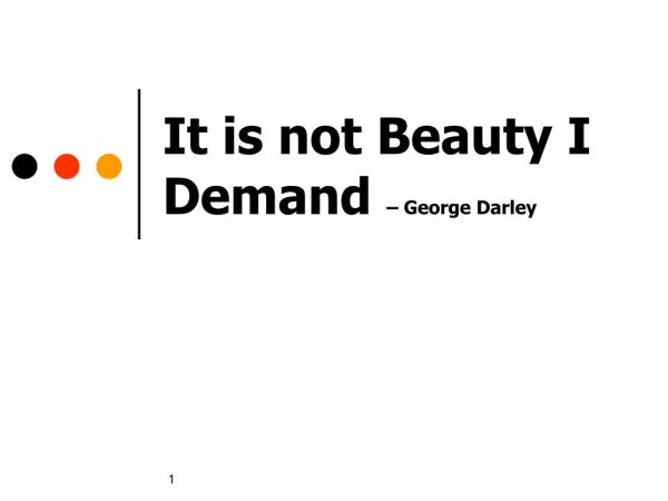 It is not Beauty I Demand  – George Darley