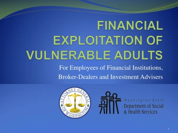 FINANCIAL EXPLOITATION OF VULNERABLE ADULTS