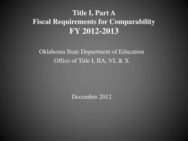 Title I, Part A Fiscal Requirements for Comparability FY 2012-2013